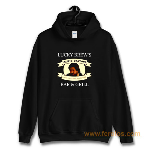 Jackie Daytona Lucky Brews Bar and Grill What We Do In The Shadows Hoodie