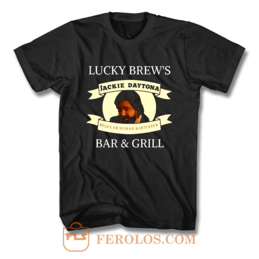 Jackie Daytona Lucky Brews Bar and Grill What We Do In The Shadows T Shirt