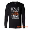 Jesus Is My Savior Trump Is My President Long Sleeve