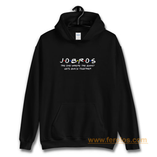 Jobros The One Where The Band Get Back Together Hoodie