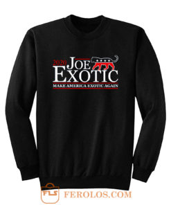 Joe Exotic for President Make America Exotic Again Tiger King Sweatshirt