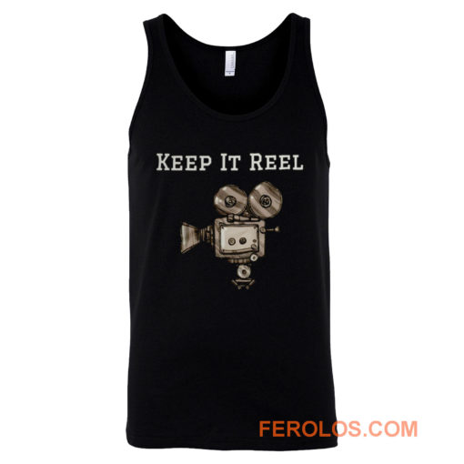 Keep It Reel Filmmakers and Directors Tank Top