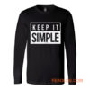 Keep It Simple Simplicity Long Sleeve
