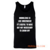 Knowledge Is Like Underwear Funny Sarcasm Tank Top