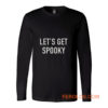 Lets Get Spooky Long Sleeve