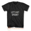 Lets Get Spooky T Shirt