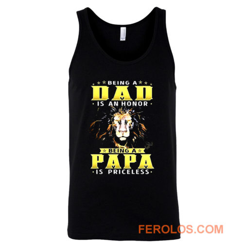 Lion Being A Dad Is An Honor Being A Papa Tank Top