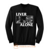 Liver Alone Horror Punk Halloween Sweatshirt