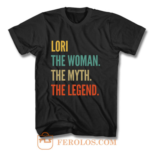 Lori The Woman The Myth T Shirt