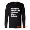 Love Black People Like You Long Sleeve