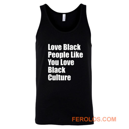 Love Black People Like You Tank Top