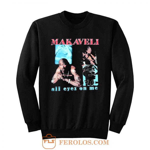 all eyez on me sweatshirt
