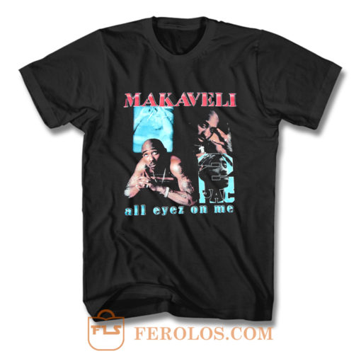 Makaveli 2Pac All Eyez On Me T Shirt