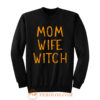 Mom Wife Witch Sweatshirt