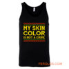 My Skin Color Is Not A Crime Black African America Tank Top