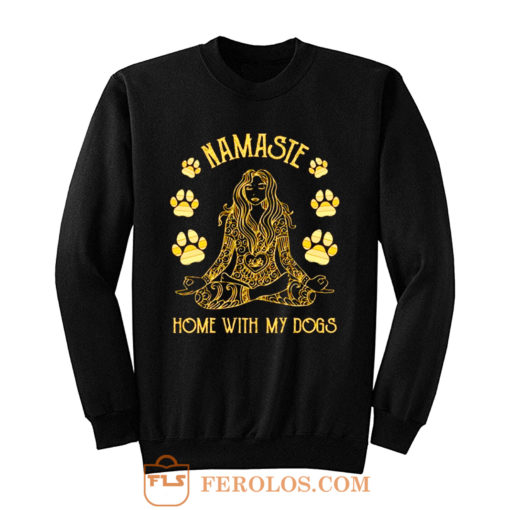 Namaste Home with My Dog Yoga Sweatshirt