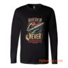 Never Give Up Never Surrender Long Sleeve