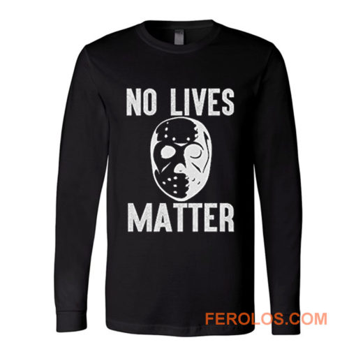 No Lives Matter Jason Hockey Mask Long Sleeve