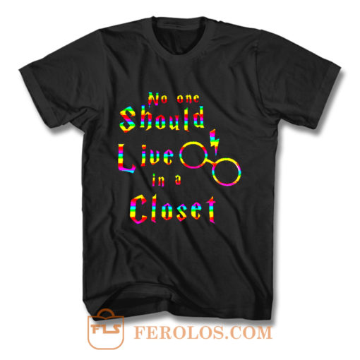 No One Should Live In A Closet Harry Potter T Shirt