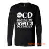 Obsessive Cycling Disorder Long Sleeve