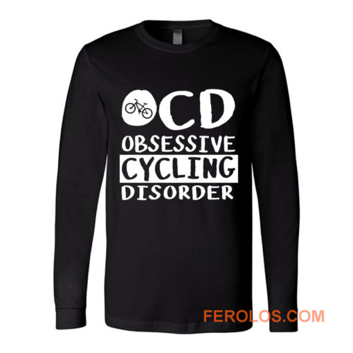 Obsessive Cycling Disorder Long Sleeve