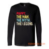 Pappy The Man The Myth The Legend Long Sleeve