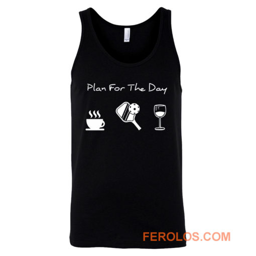 Plan For The Day Coffee Pickleball Beer Tank Top