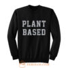 Plant Based Sweatshirt