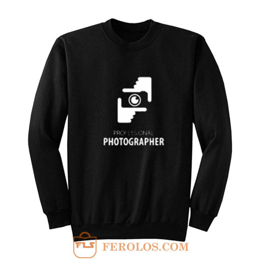 Professional Photograper Sweatshirt