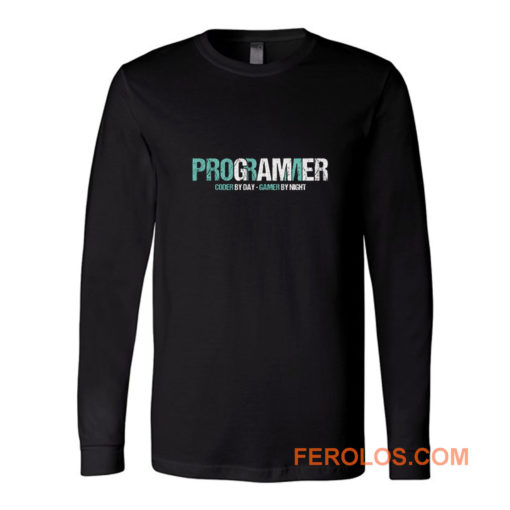 Programming Decipher Program Computer Technician Encoder Gift Programmer Coder By Day Gamer By Night Long Sleeve