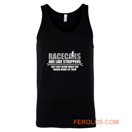 Racecars Are Like Strippers Tank Top