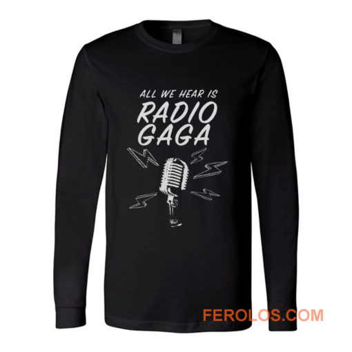 Radio gaga Queens band Long Sleeve
