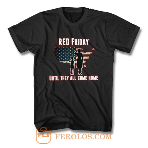 Red Friday Until They All Come Home T Shirt