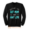 Rockin The Cat Mom and Aunt Life Sweatshirt