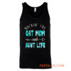Rockin The Cat Mom and Aunt Life Tank Top