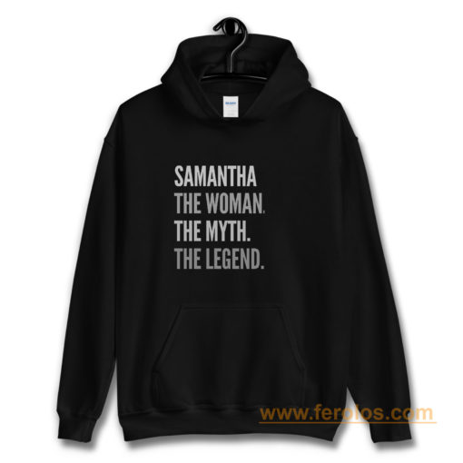Samantha The Woman The Myth The Legend Hoodie