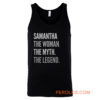 Samantha The Woman The Myth The Legend Tank Top