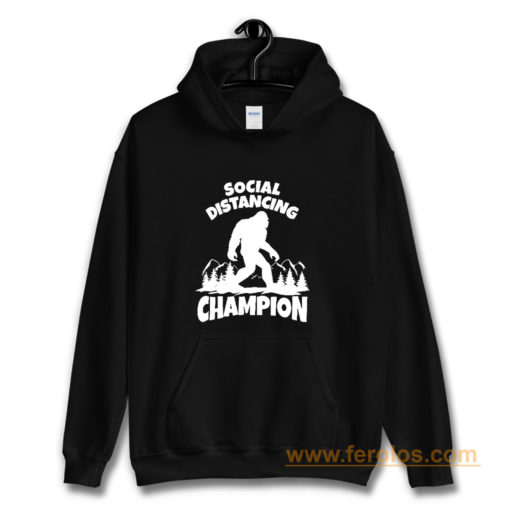 Sasquatch Social Distancing World Champion Bigfoot Hoodie