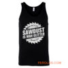 Sawdust Is Man Glitter Tank Top