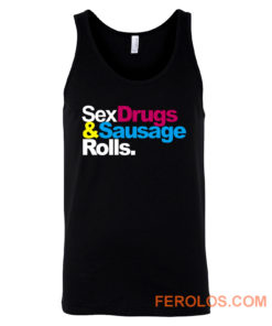 Sex Drugs And Sausage Rolls LAD Baby Adults Funny Tank Top