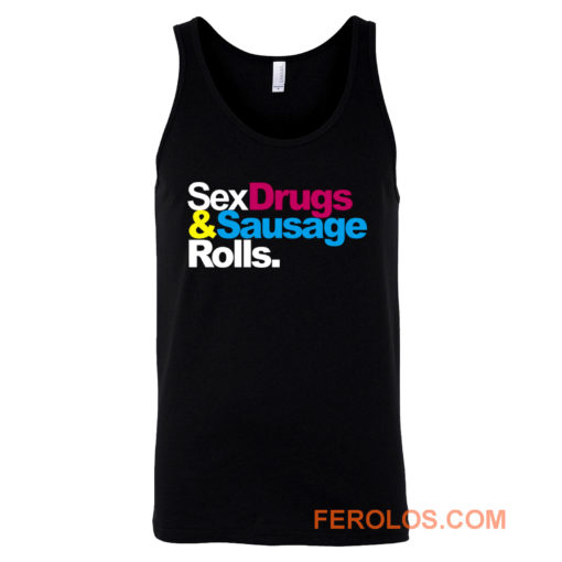 Sex Drugs And Sausage Rolls LAD Baby Adults Funny Tank Top