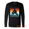 Shut Your Five Hole Hockey Life Long Sleeve