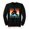Shut Your Five Hole Hockey Life Sweatshirt