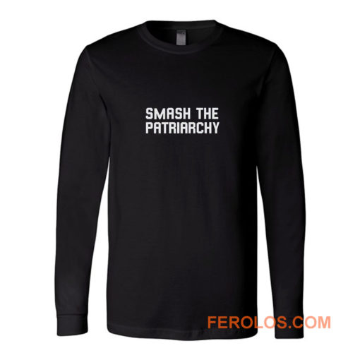 Smash The Patriarchy Long Sleeve