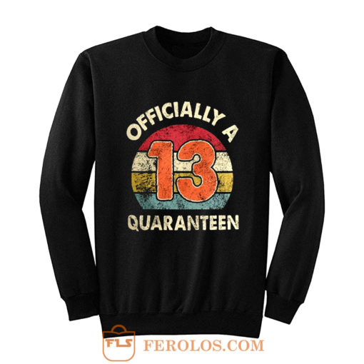 Social Distancing Officially A 13th Quaranteen Sweatshirt