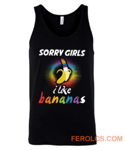 Sorry Girls I Like Bananas Funny LGBT Pride Tank Top