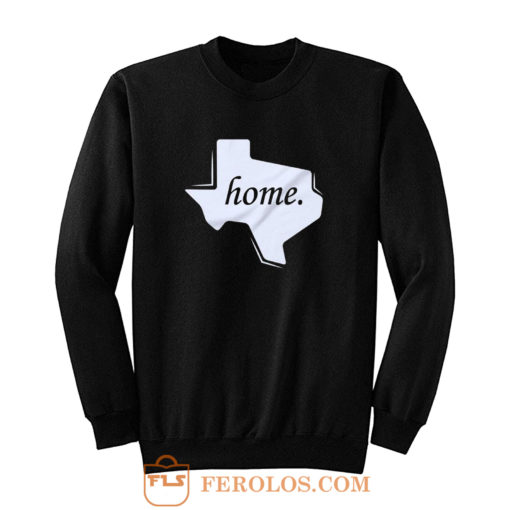 Texas Home Sweatshirt