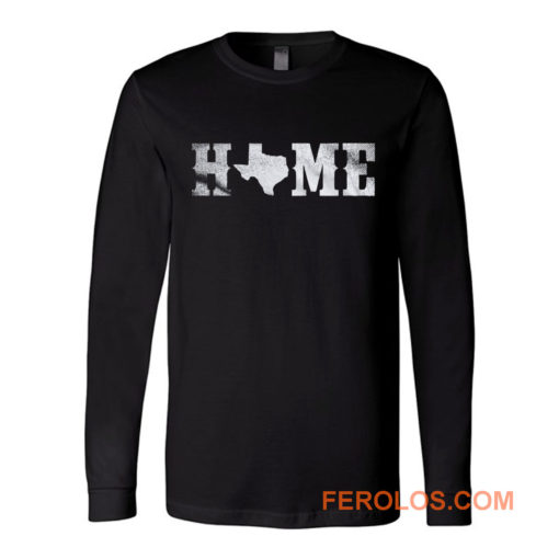 Texas Home Texan Pride The Lonestar State Tejano Long Sleeve