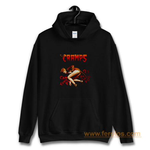 The Cramps Can Your Tiger Pussy Do The Dog Hoodie