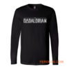 The Dadalorian Star Wars Long Sleeve